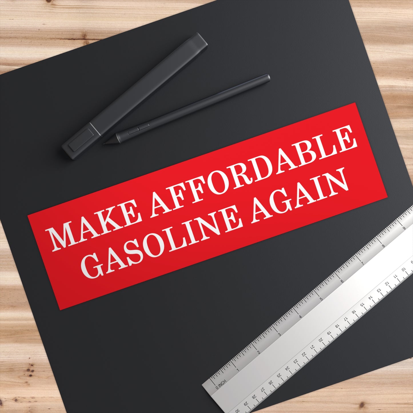 Make Affordable Gasoline Again Bumper Sticker